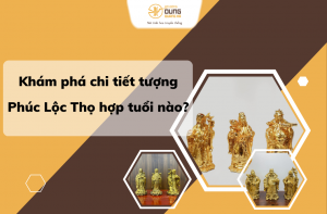 Khám phá chi tiết tượng Phúc Lộc Thọ hợp tuổi nào?