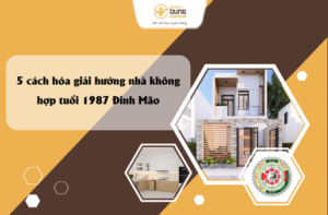 5 cách hóa giải hướng nhà không hợp tuổi 1987 Đinh Mão