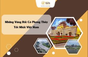 Những Vùng Đất Có Phong Thủy Tốt Nhất Việt Nam