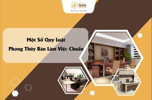 Một Số Quy Luật Phong Thủy Bàn Làm Việc Chuẩn